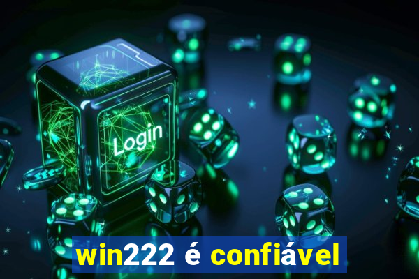 win222 é confiável