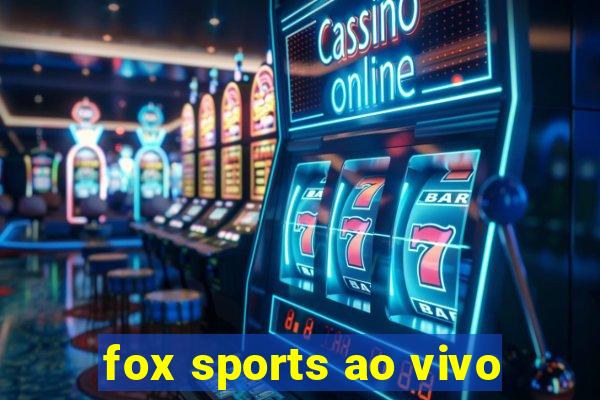 fox sports ao vivo