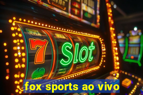 fox sports ao vivo