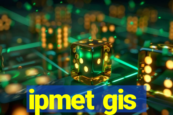 ipmet gis