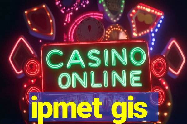 ipmet gis