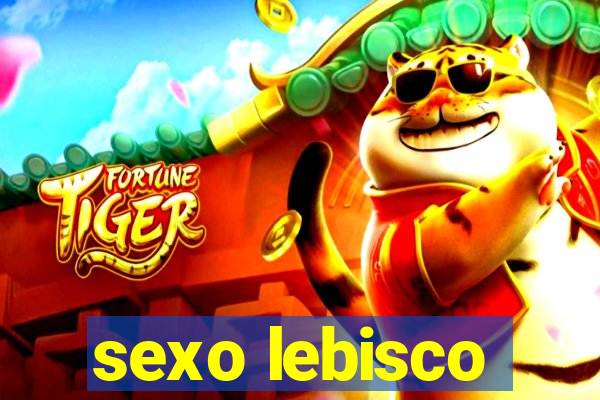 sexo lebisco