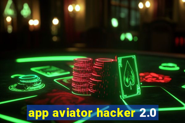 app aviator hacker 2.0