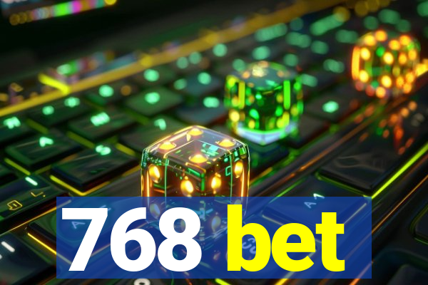 768 bet