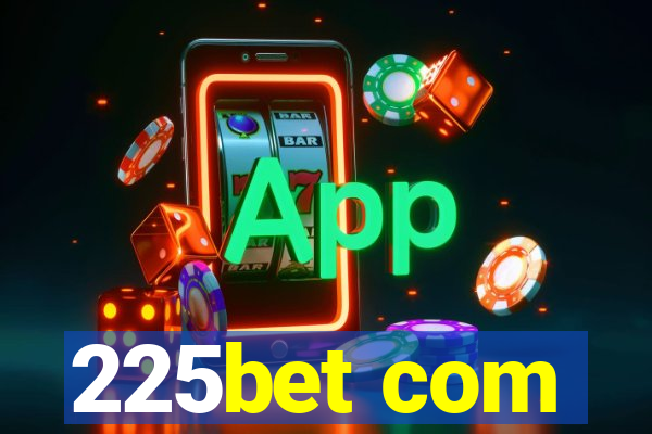 225bet com