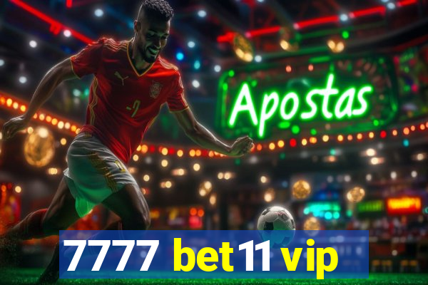 7777 bet11 vip