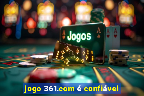 jogo 361.com é confiável