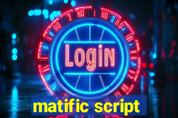 matific script