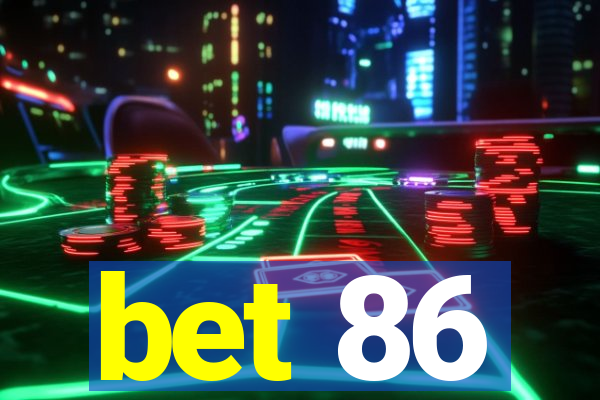 bet 86