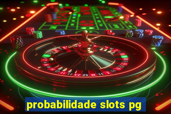 probabilidade slots pg