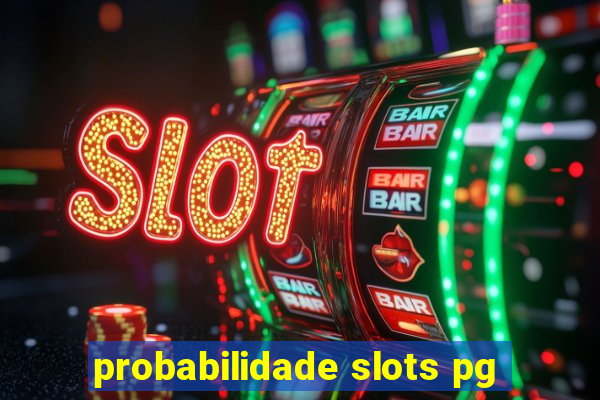 probabilidade slots pg