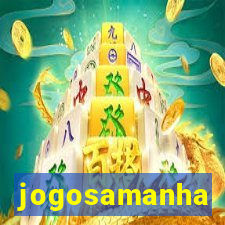 jogosamanha