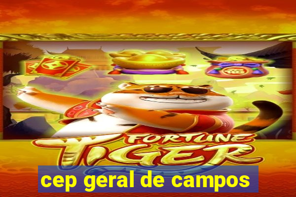 cep geral de campos