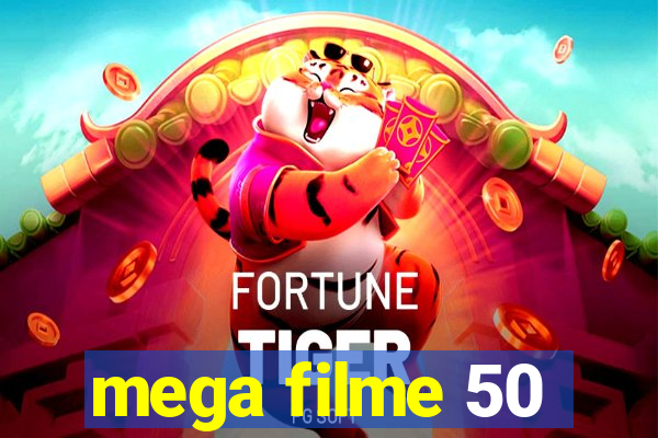 mega filme 50