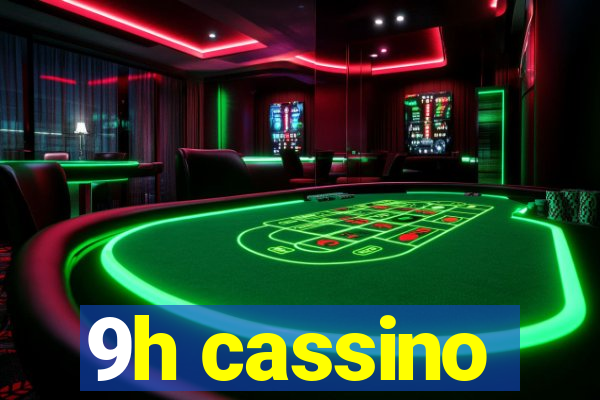 9h cassino