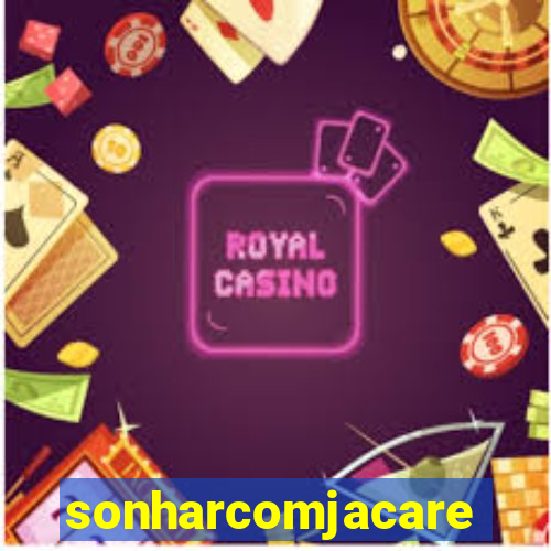 sonharcomjacare