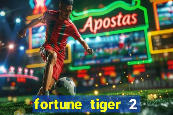 fortune tiger 2 revenge download