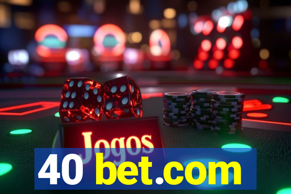 40 bet.com