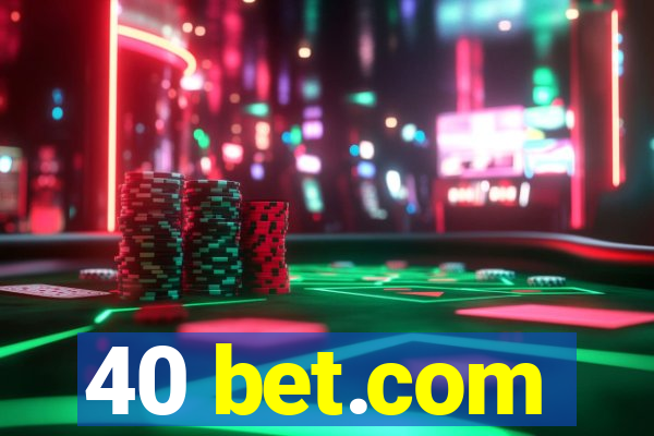 40 bet.com