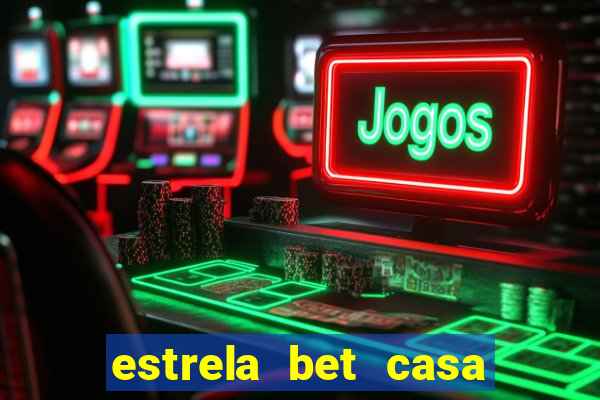 estrela bet casa de aposta