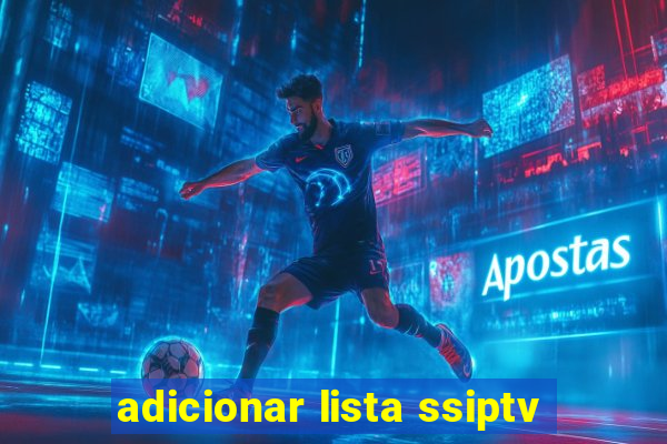 adicionar lista ssiptv