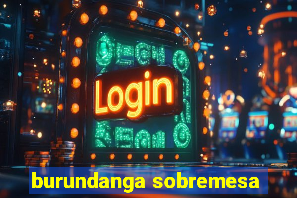 burundanga sobremesa