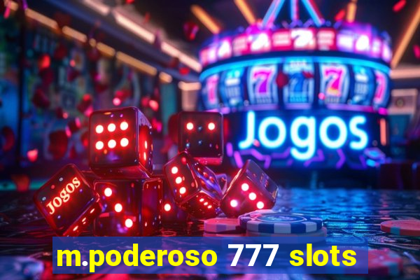 m.poderoso 777 slots