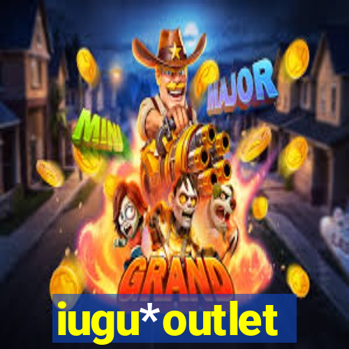 iugu*outlet