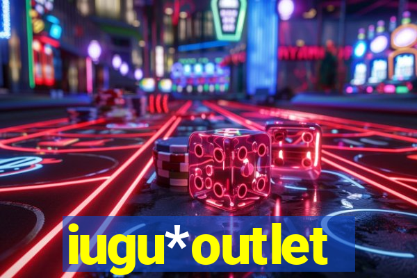 iugu*outlet