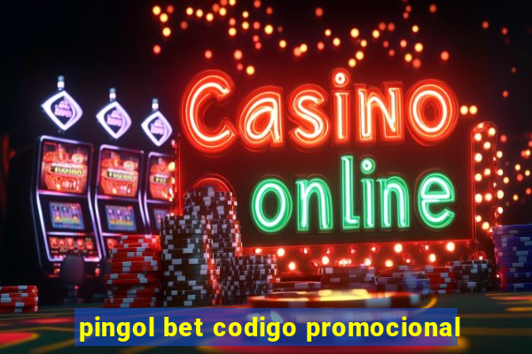 pingol bet codigo promocional