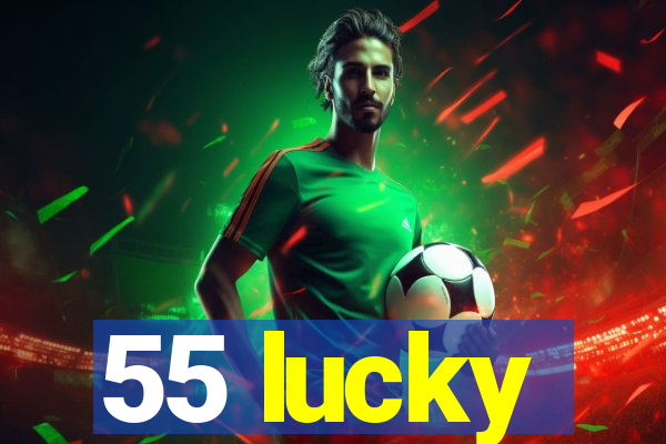 55 lucky