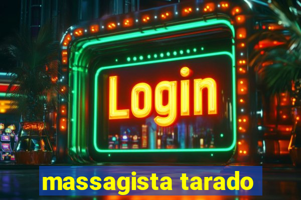 massagista tarado