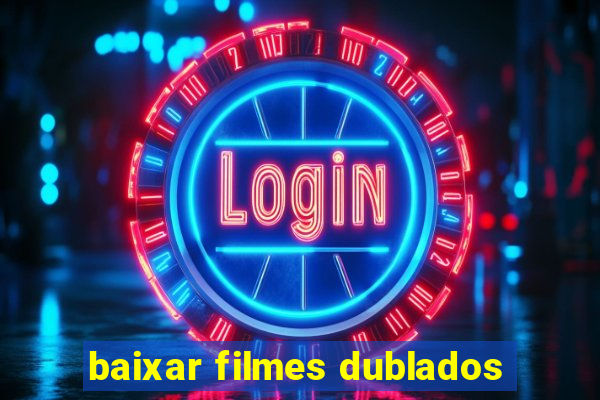 baixar filmes dublados