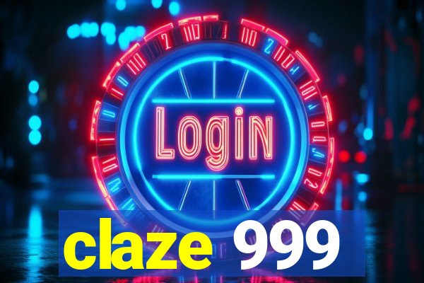 claze 999