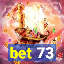 bet 73