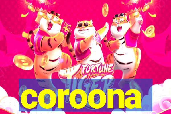 coroona