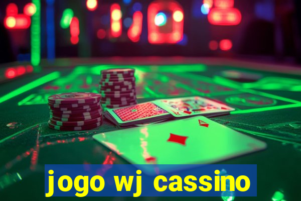 jogo wj cassino