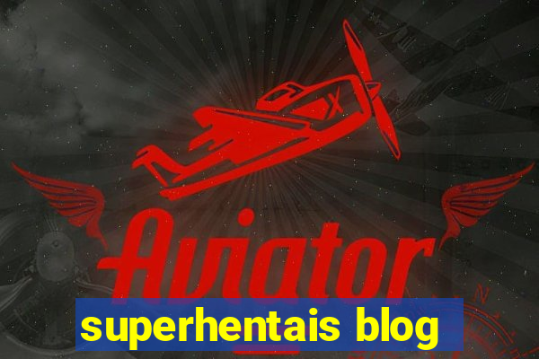 superhentais blog