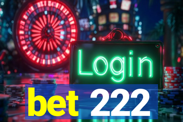 bet 222