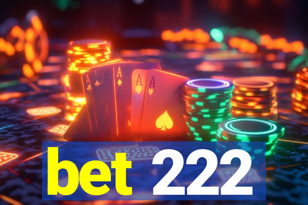 bet 222