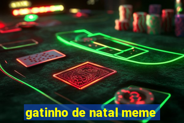 gatinho de natal meme