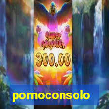 pornoconsolo