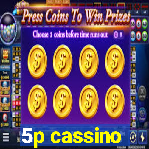 5p cassino