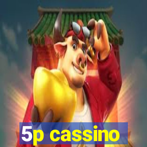 5p cassino