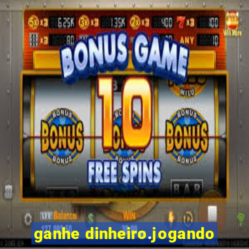 ganhe dinheiro.jogando