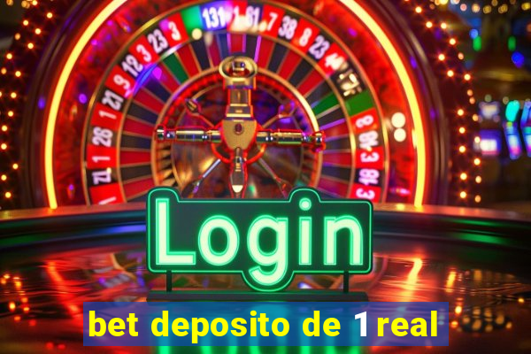 bet deposito de 1 real