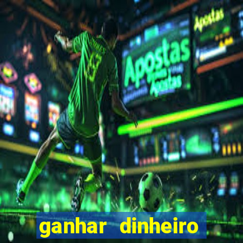 ganhar dinheiro jogando gratis