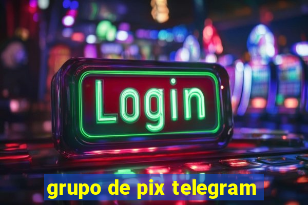 grupo de pix telegram