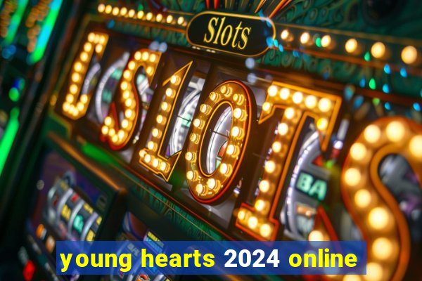 young hearts 2024 online