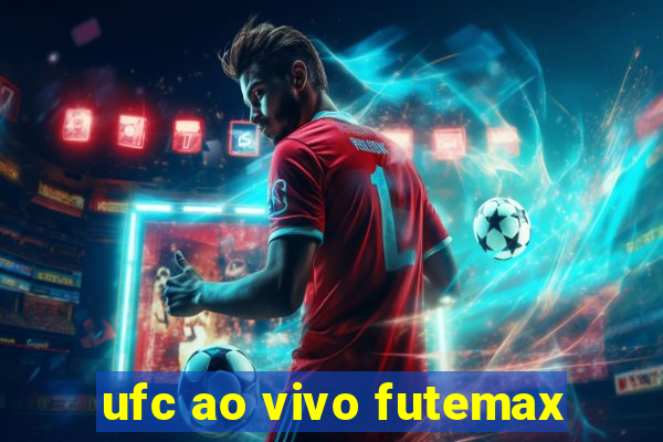 ufc ao vivo futemax